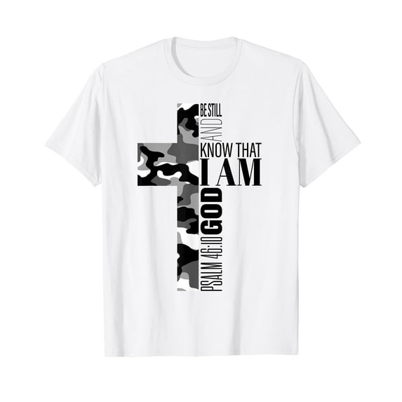 Be Still And Know That I Am God Christian Verse Camo Cross T-Shirt