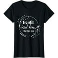 thumbnail image 1 of Be Still And Know That I Am God Psalm 46:10 Christian Faith T-Shirt, 1 of 4