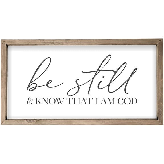 Be Still And Know That I Am God Rustic Framed Wood Farmhouse Wall Sign 15x30