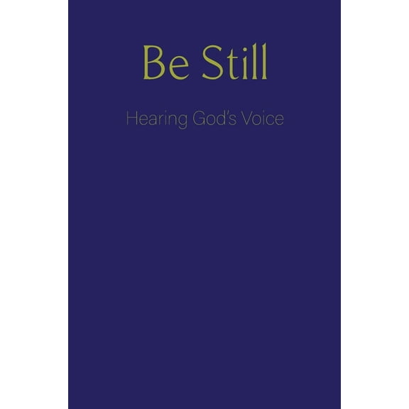 Be Still: Hearing God's Voice, (Paperback)
