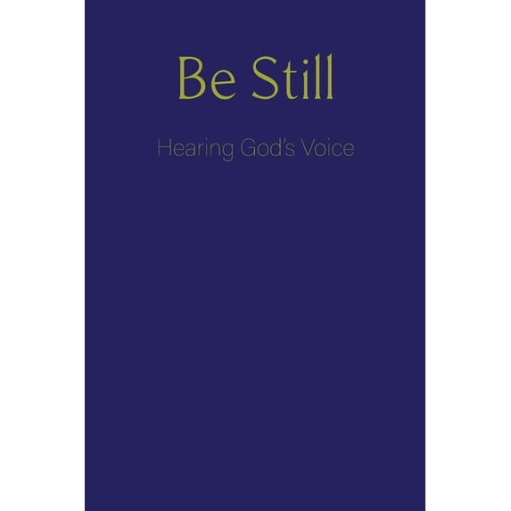 Be Still: Hearing God's Voice, (Paperback)