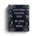 thumbnail image 1 of Pre-Owned Be Still and Know: Devotional Adult Coloring Book (75 Daily Devotions and Coloring Pages to Pause (Hardcover) by Dayspring, 1 of 1