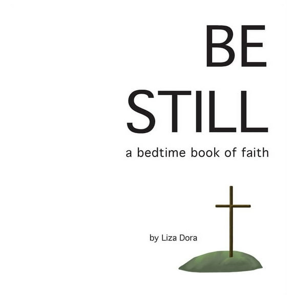 Be Still: a bedtime book of faith, (Hardcover)