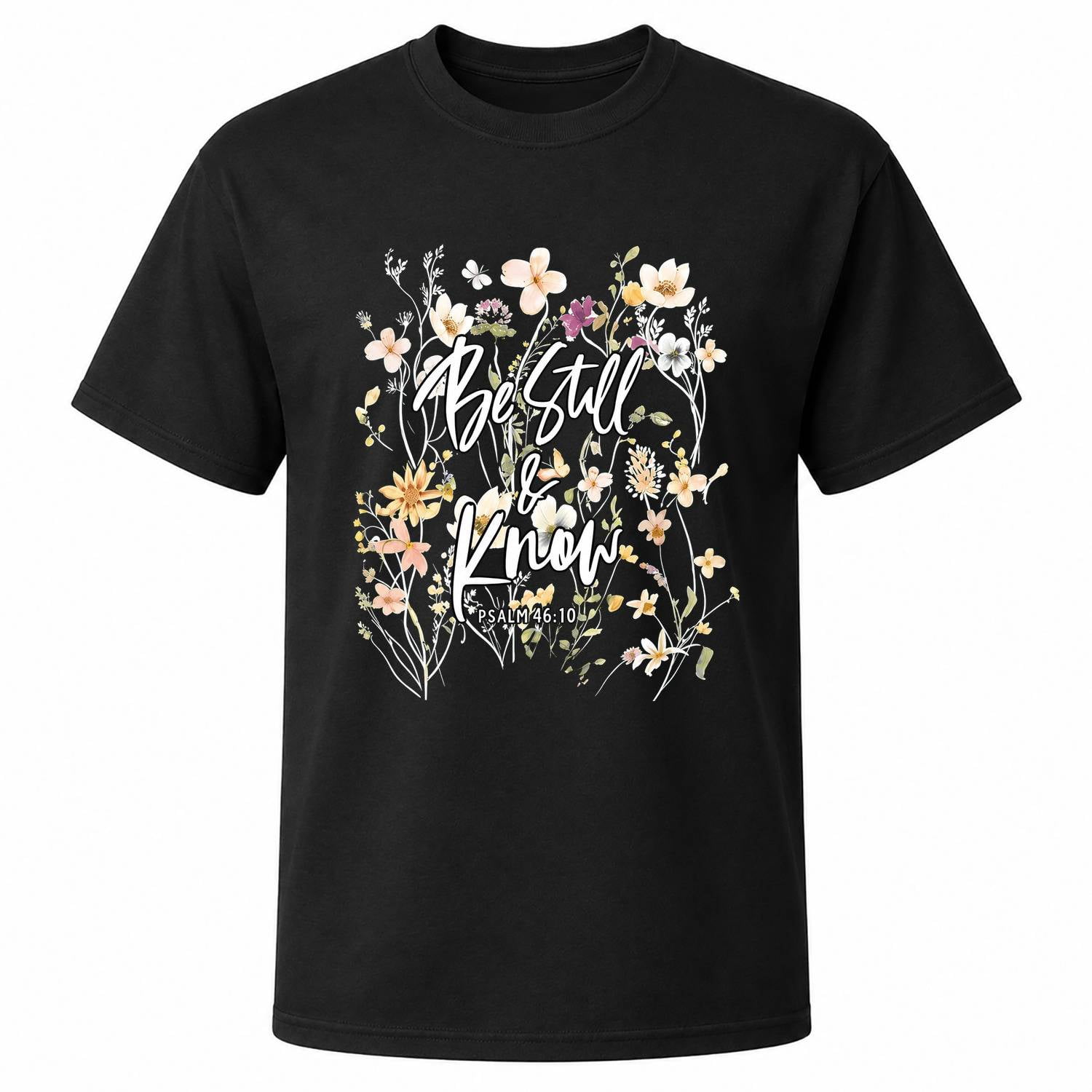 Be Still and Know Floral Scripture Graphic T-Shirt, Unisex Classic Fit ...