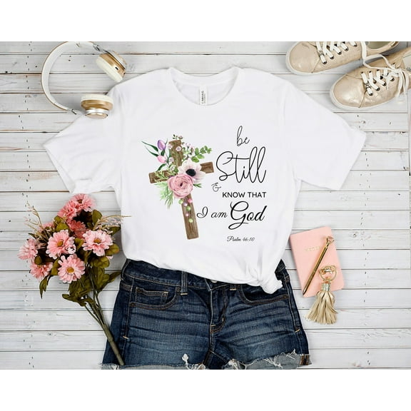 Be Still and Know I Am God Shirt, Bible Verse Shirt, Scripture Shirt, God T-shirt, Christian Apparel, Religious Gift, Be Still Shirt, Jesus
