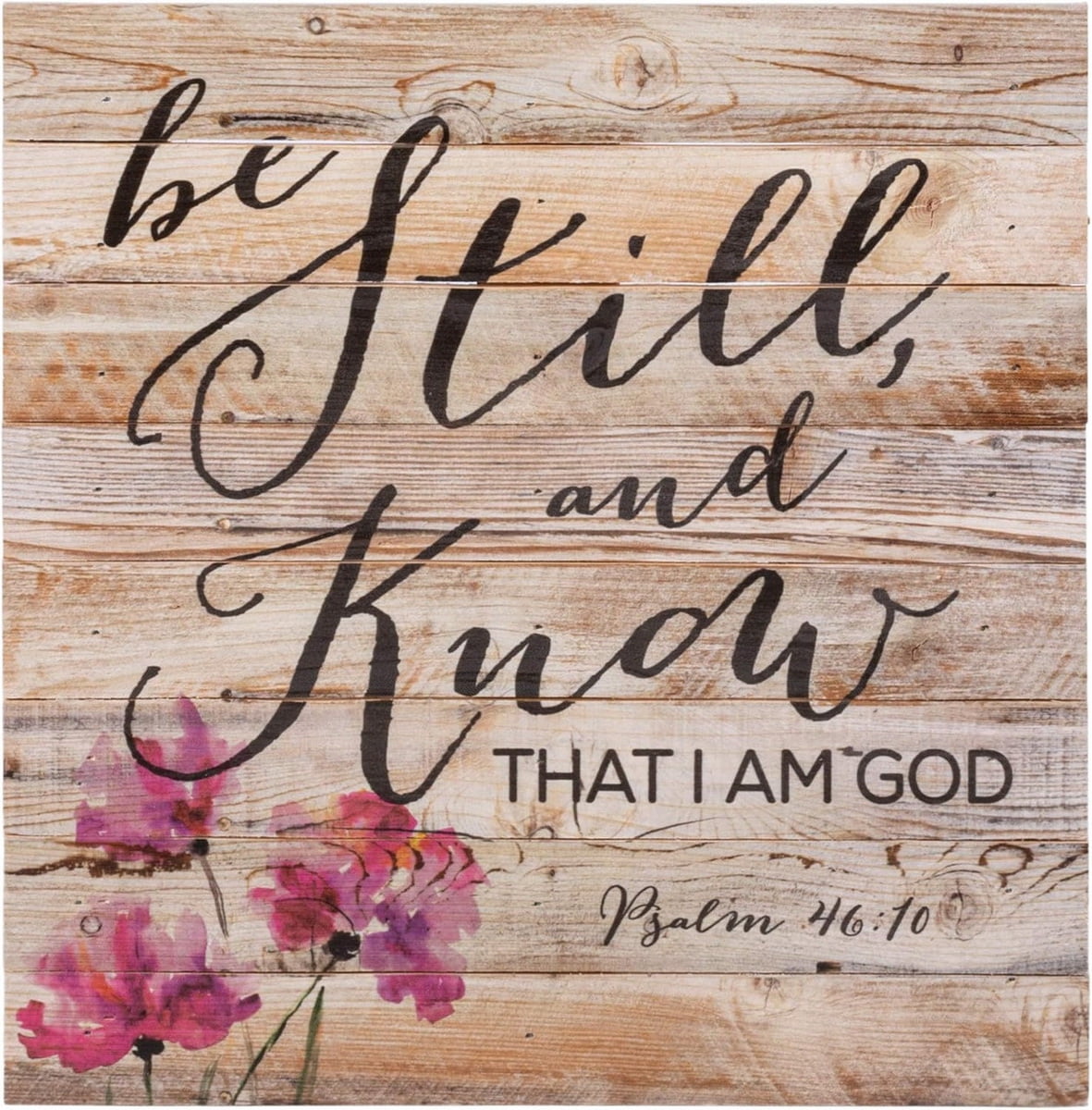 P.Graham Dunn PNL0196 Pallet Sign - Be Still and Know That I Am God ...