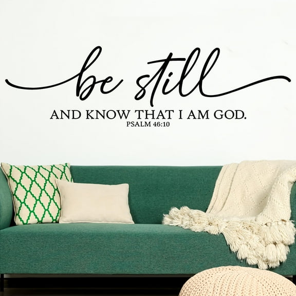 Be Still and Know That I Am God Psalm 46:10 Bible verse scripture decals Vinyl Lettering Wall Decal - Size: 20H x 72L - Color: Black
