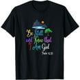thumbnail image 1 of Be Still and Know that I am God Psalm 46:10 T-Shirt, 1 of 4
