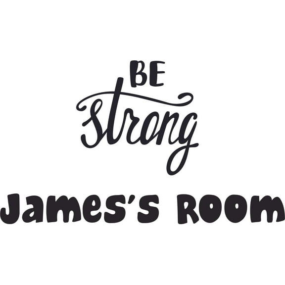 Be Strong Art Life Motivation Quotes Customized Wall Decal - Custom Vinyl Wall Art - Personalized Name - Baby Girls Boys Kids Bedroom Wall Decal Room Decor Wall Stickers Decoration Size (20x40 inch)
