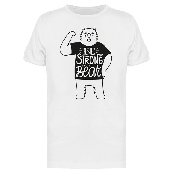 Be Strong As A Bear T-Shirt Men -Image by Shutterstock, Male Large