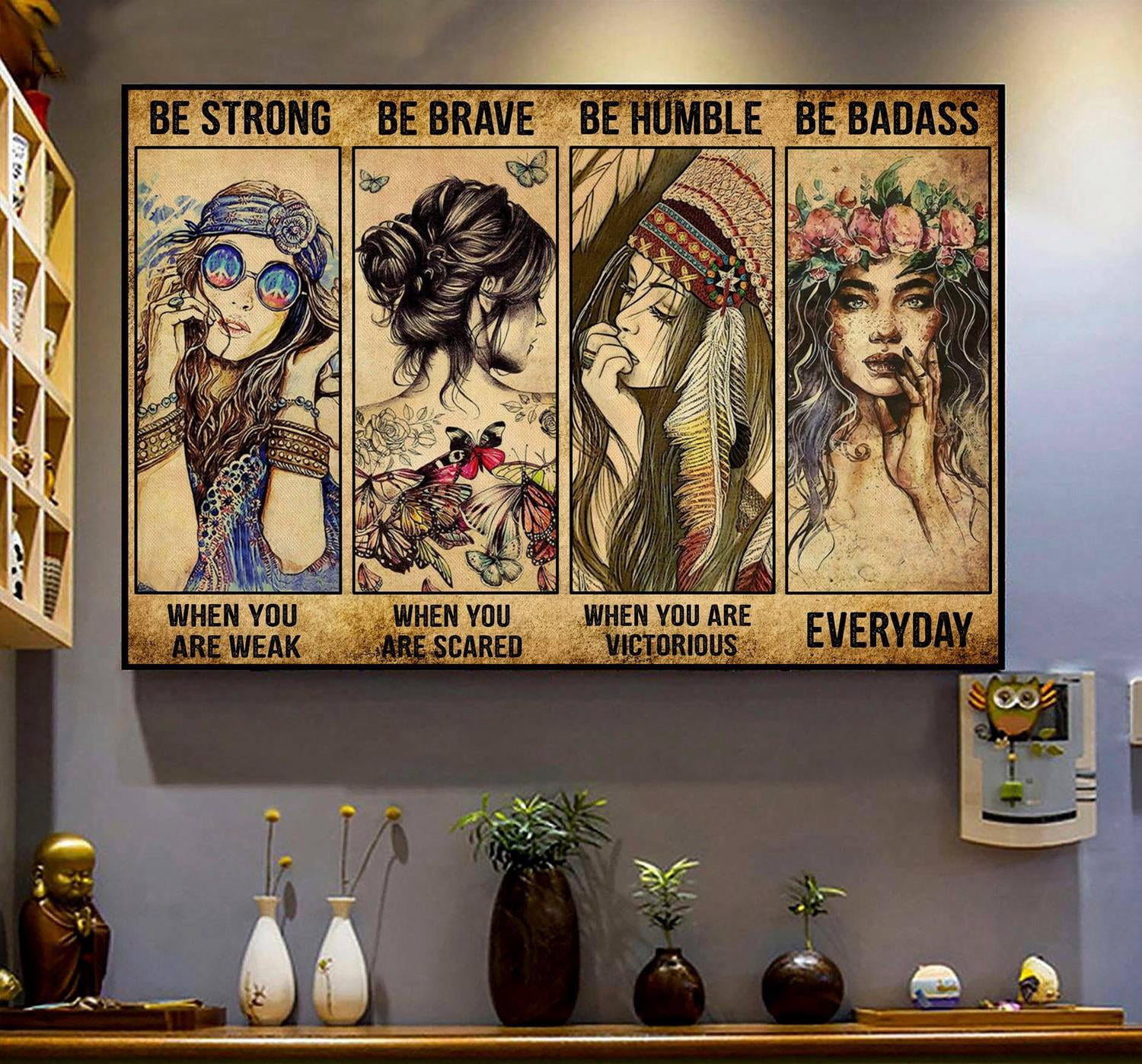 Be Strong Be Brave Be Humble Be Badass Everyday Poster Unframed Vintage ...
