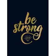 Be Strong Positive Quotes and Uplifting Statements to Boost Your Mood, Hardcover