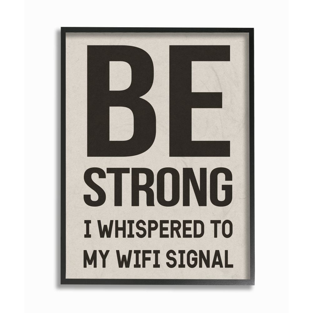 Be Strong WiFi Signal Funny Family Home Word Design Framed Giclee Texturized Art by Daphne Polselli