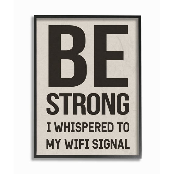 Be Strong WiFi Signal Funny Family Home Word Design XXL Framed Giclee Texturized Art by Daphne Polselli