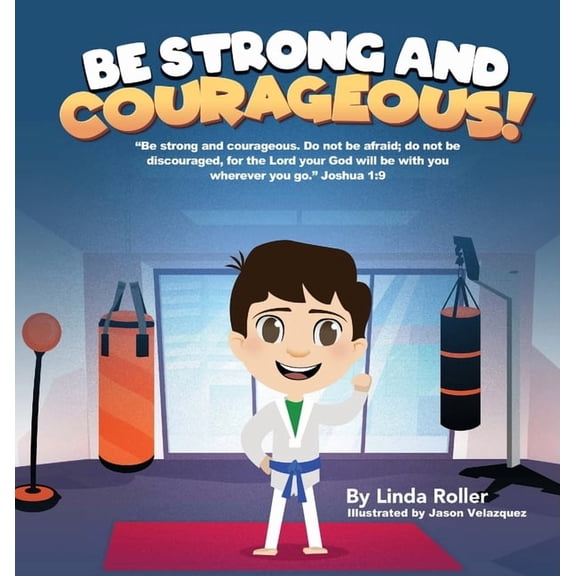 Be Strong and Courageous!, (Hardcover)