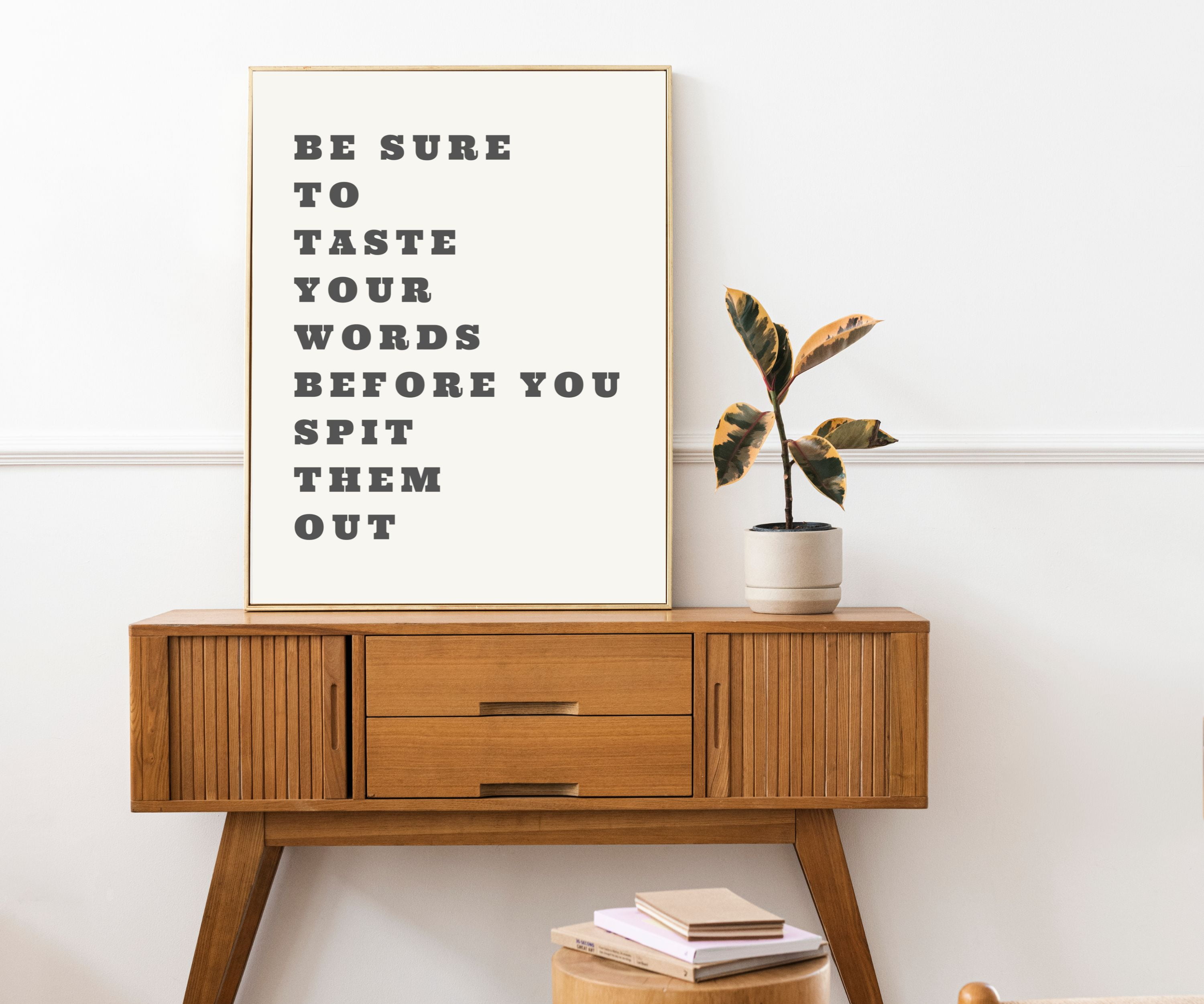 Be Sure To Taste Your Words Before You Spit Them Out Poster Printable ...