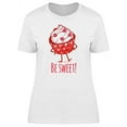 thumbnail image 1 of Be Sweet! Happy Cupcake T-Shirt Women -Image by Shutterstock, Female Large, 1 of 2