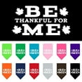 thumbnail image 1 of Thanksgiving Pet and Dog Bandana Screen Printed, "Be Thankful For Me", 1 of 10