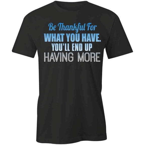 Be Thankful T-Shirt | Cool Thanksgiving Black Tee Gift