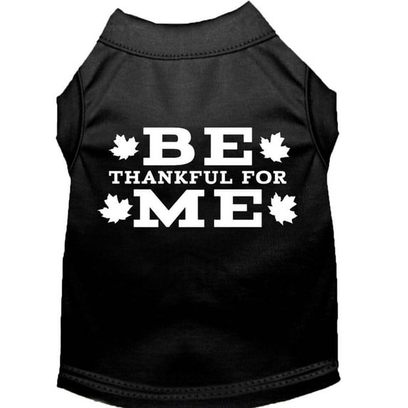 Thanksgiving Screen Print Pet Shirt, "Be Thankful For Me"