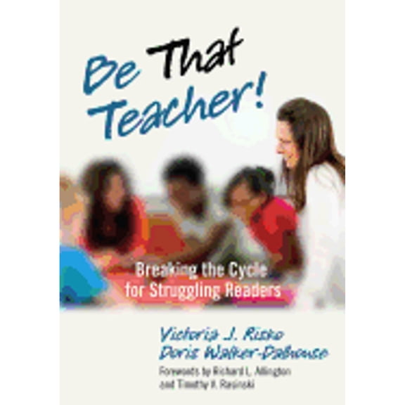 Pre-Owned Be That Teacher! Breaking the Cycle for Struggling Readers (Paperback) 080775322X 9780807753224