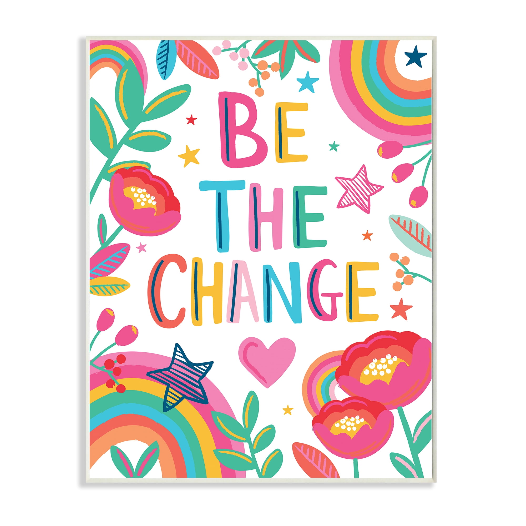 Stupell Industries Be The Change Phrase Rainbow Stars and Flowers,10 x 15,Designed by Lisa Whitebutton