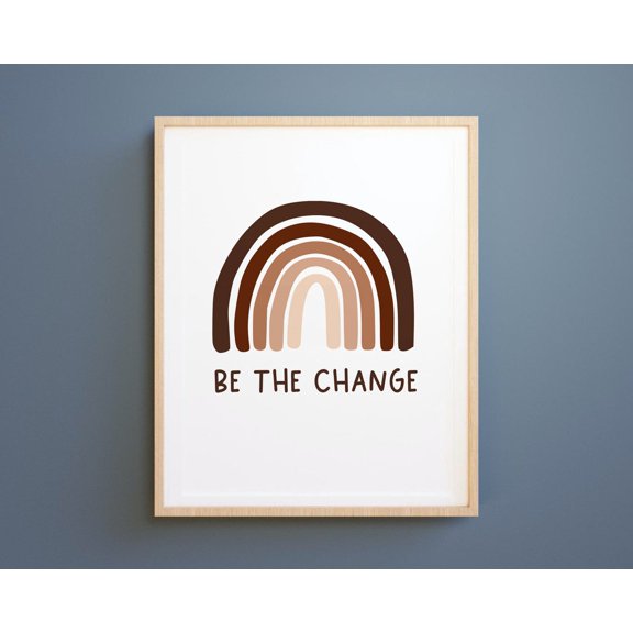 Be The Change Poster, Inclusion Rainbow And Classroom Decor