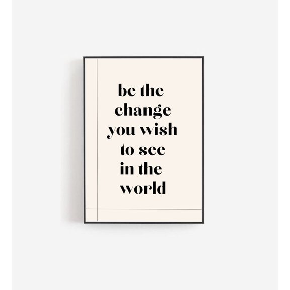 Be The Change Wall Art Print, Unframed Paper Poster 8x10in
