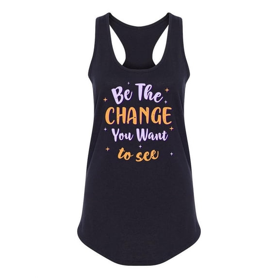 Be The Change You Want To See. Tank Women -Image by Shutterstock, Female Large