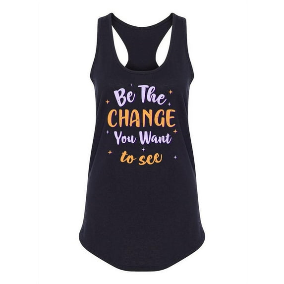 Be The Change You Want To See. Tank Women -Image by Shutterstock, Female XX-Large