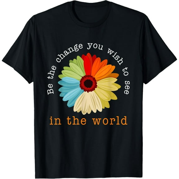 Be The Change You Wish To See In The World T-ShirtMen and women, Black T-shirt, size: Extra large