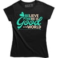 thumbnail image 1 of Be The Good Women'S T-Shirt Believe There Is Good In The World Inspire Shirt All Size S-5Xl, 1 of 4