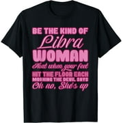 Be The Kind Of Libra Woman T-Shirt