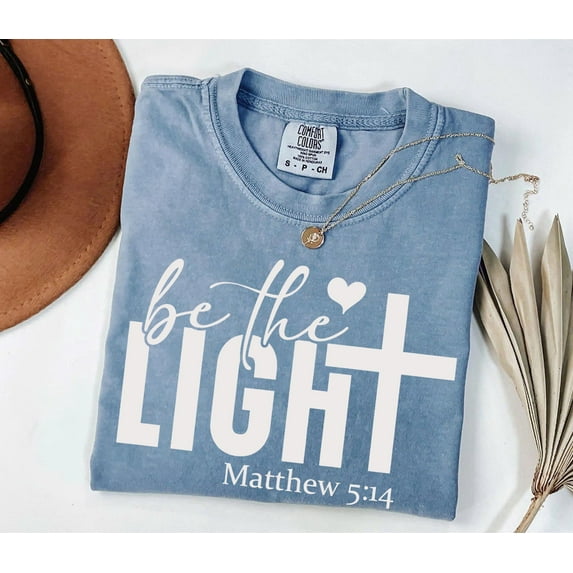 Be The Light Matthew 5:14 Comfort Colors Shirt – Christian Faith Tee, Bible Verse Shirt, Religious Gift, Inspirational Church T-Shirt