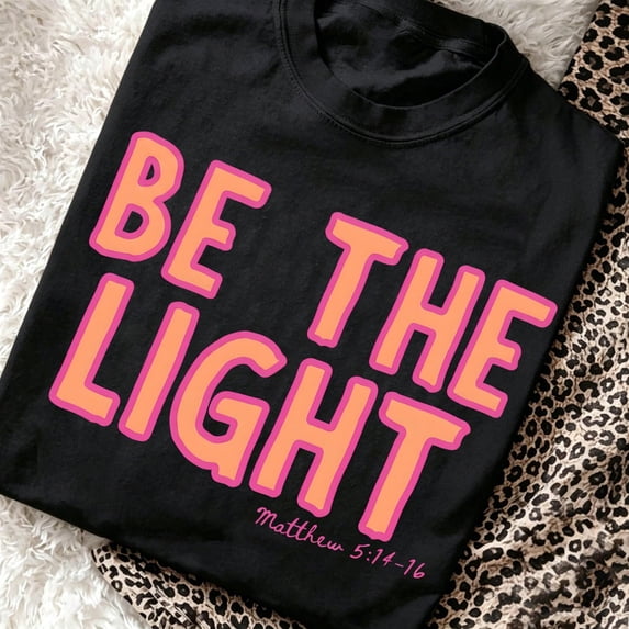 Be The Light Matthew Christian Faith Graphic Tee Religious Bible Verse Short Sleeve Women T-Shirt