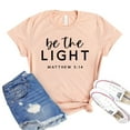 thumbnail image 1 of Be The Light Shirt Christian Shirts Women's Faith Tee Positive Vibes T-shirt Matthew 5:14 Tshirt Inspirational Gift, 1 of 3