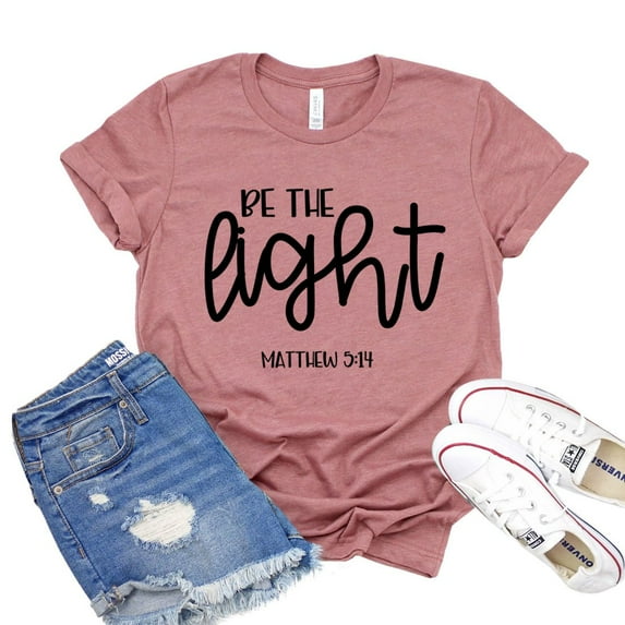 Be The Light Shirt Hope Tshirt Christian T-shirt Religious Shirts Women's Faith Tee Inspirational Gift Positive Quote Top