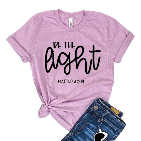 Be The Light Shirt Hope Tshirt Christian T-shirt Religious Shirts Women's Faith Tee Inspirational Gift Positive Quote Top