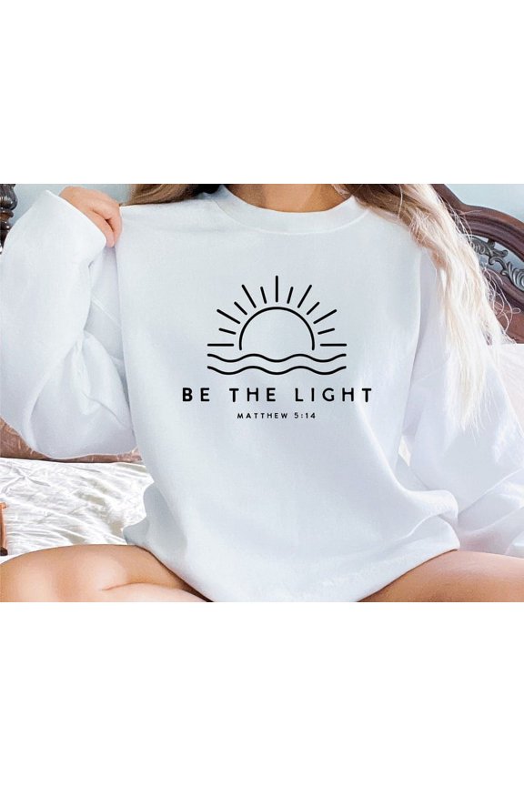 Be The Light Sweatshirt, Mathew 5:14 Sweatshirt, Christian Apparel Faith Gift, Men Faith Gift Worship Shirt, Christian Shirt, Jesus Shirt