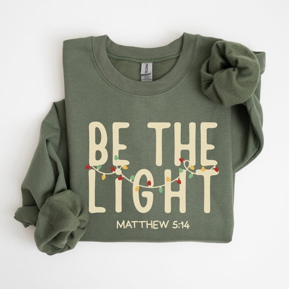 Be The Light Sweatshirt, Religious Sweatshirt, Christian Sweater, Faith Based , ed, Festive Apparel Tshirt All Size S-5XL