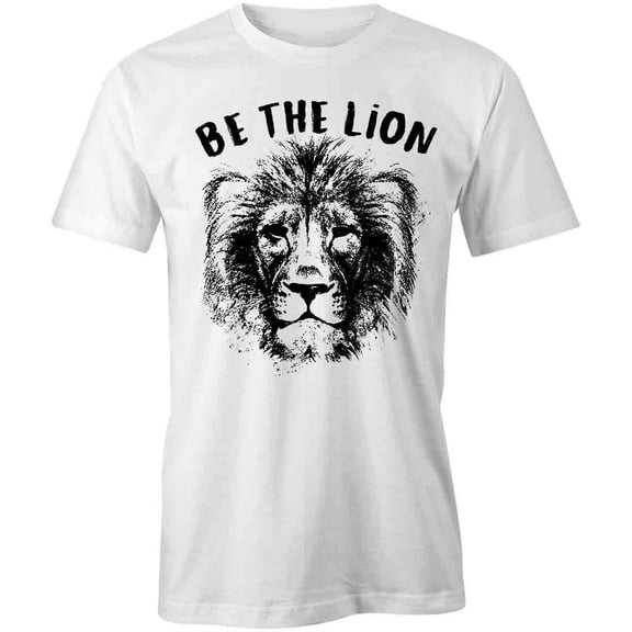 Be The Lion T-Shirt | Motivational Workout White Tee Gift