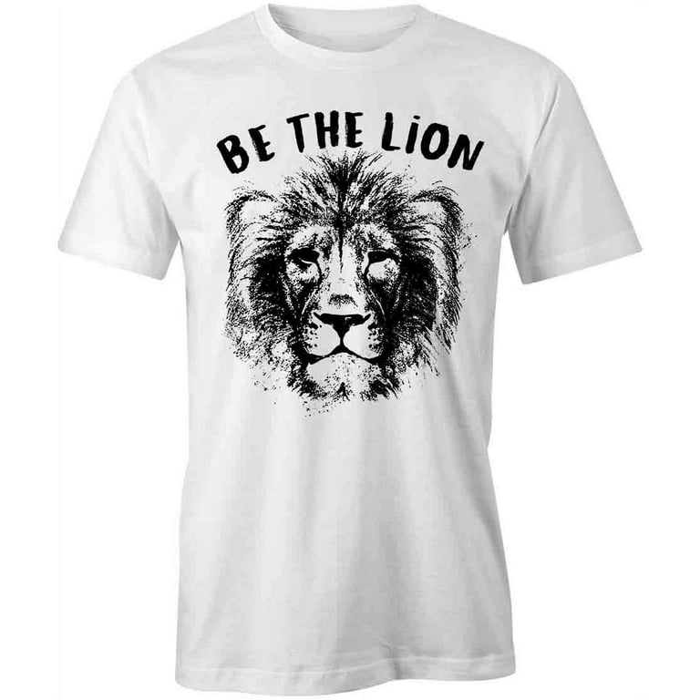 Be The Lion T-Shirt Motivational Workout White Tee Gift