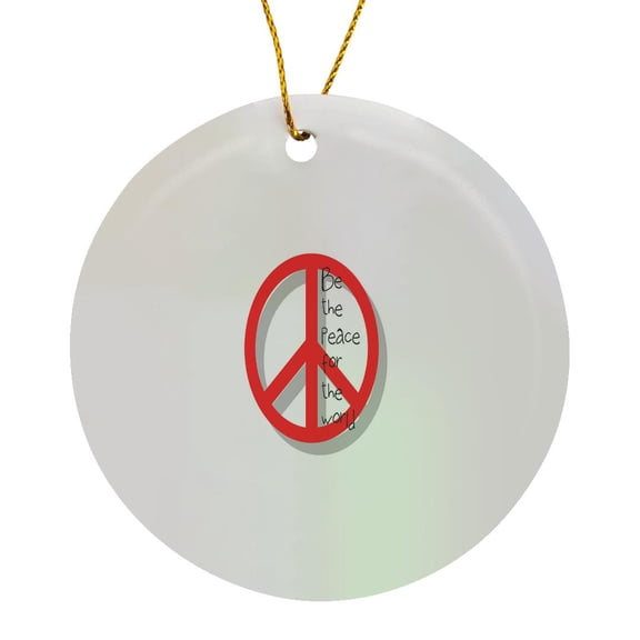 Be The Peace - Peace Sign - Inspirational Art, Circle Porcelain Ornament