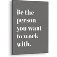 thumbnail image 1 of Be The Person You Want to Work With Inspirational Quote Wall Art Canvas Prints,Team Work Motivational Quotes Wall Art Decor for Home Office Workplace, 11 x 14 Inch, Framed(Grey), 1 of 6