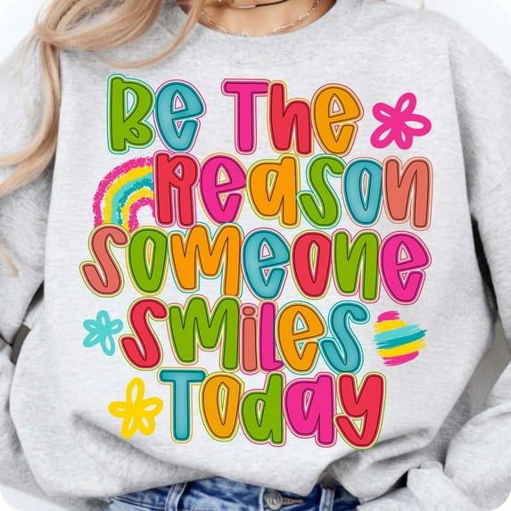 Be The Reason Someone Smiles Today Sweatshirt, Boho Inspirational Affirmation Sweatshirt, Positive Summer Floral Sweatshirt, Motivational Sweatshirt