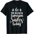 thumbnail image 1 of Be The Reason Someone Smiles Today T-Shirt, 1 of 3