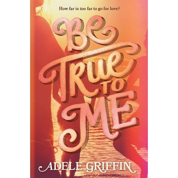 Be True to Me - Hardcover
