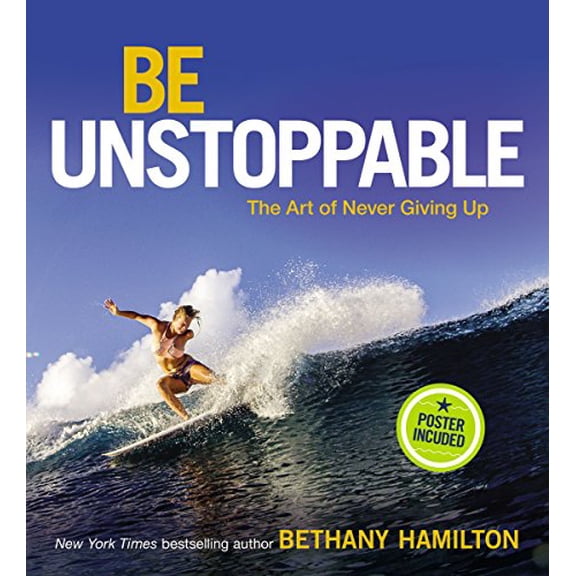 Pre-Owned Be Unstoppable: The Art of Never Giving Up (Hardcover) 0310764858 9780310764854