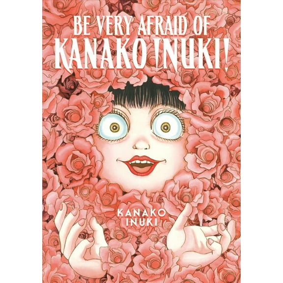 Pre-Owned Be Very Afraid of Kanako Inuki! (Paperback) 1646516516 9781646516513