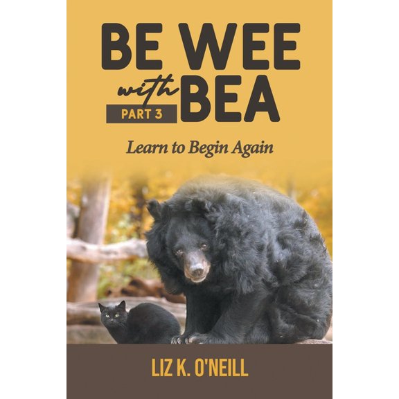 Be Wee with Bea 3: Learn to Begin Again, (Paperback)